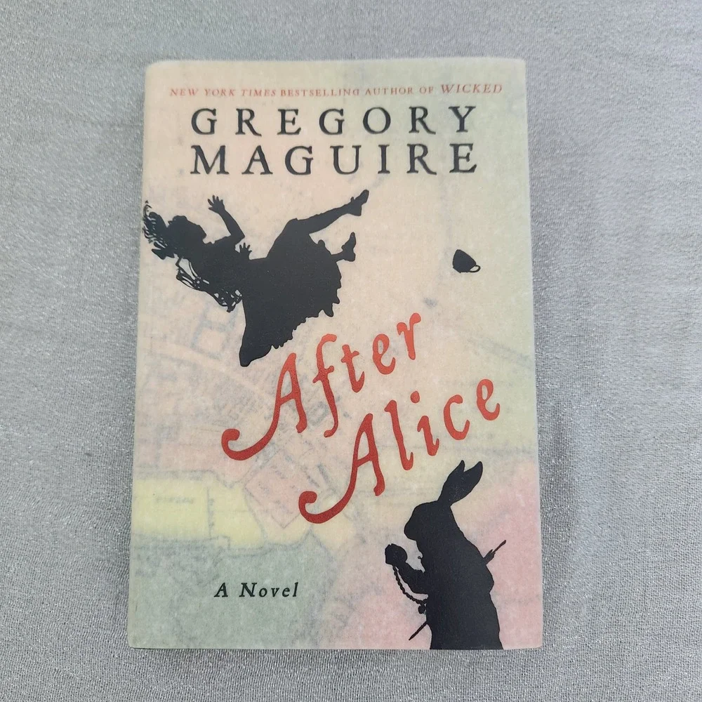After Alice Gregory Maguire Hardcover Novel Alice in Wonderland Retelling 2015